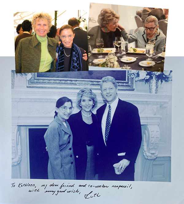 Top Left: 1993: Justice Ginsburg and Brenda Feigen at an event commemorating the 40th anniversary of the first class of women to graduate from Harvard Law School. Top Right: Justice Ginsburg and Kathleen Peratis. Bottom: Justice Ginsburg, Kathleen Peratis, and President Bill Clinton.